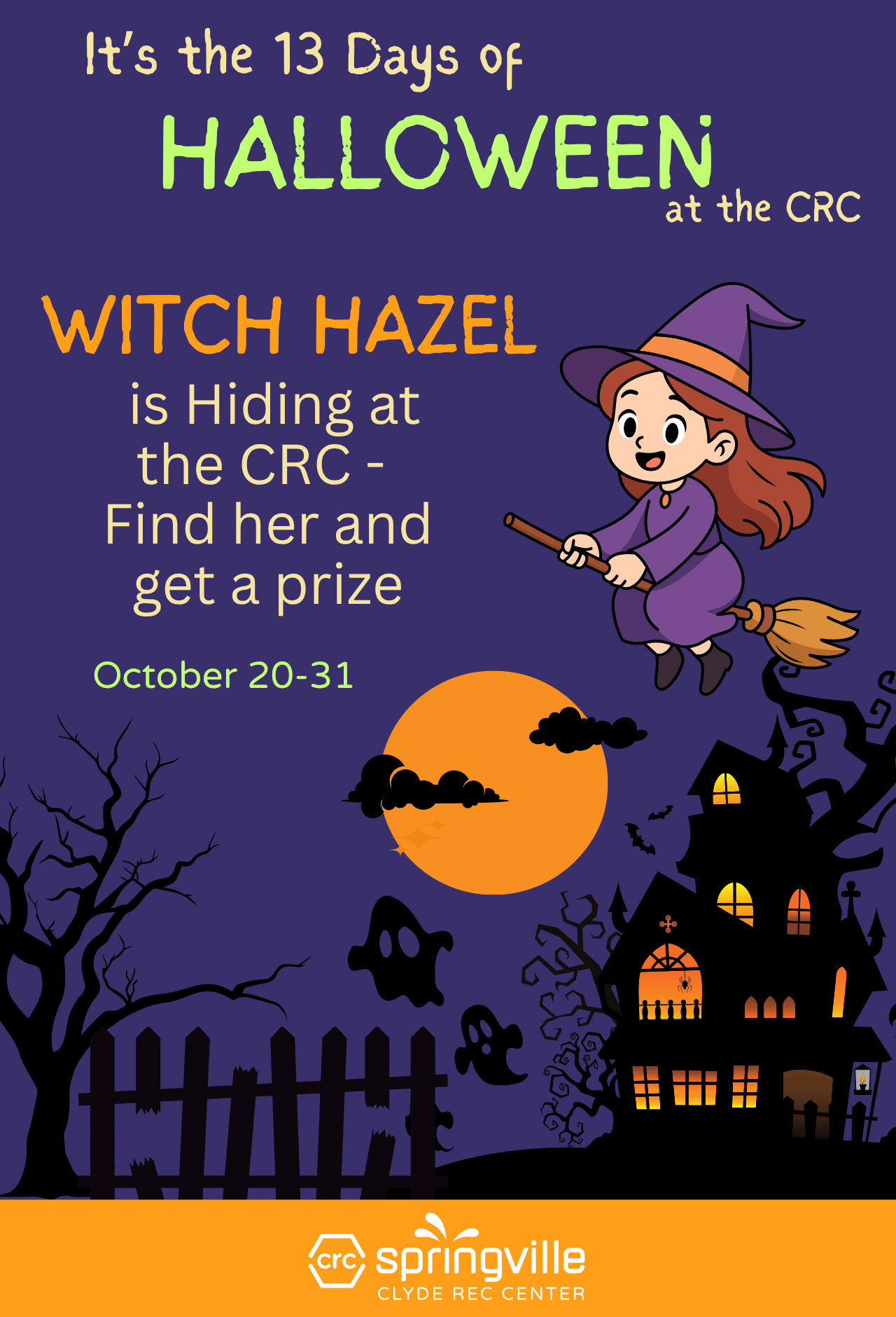 Witch Hazel is hiding at the Clyde Recreation Center October 20–31. Find her and get a prize.