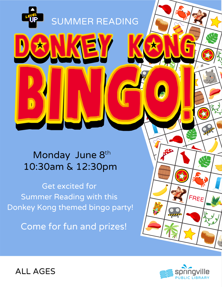 Donkey Kong Bingo Monday, June 8th 10:30am & 12:30pm All Ages