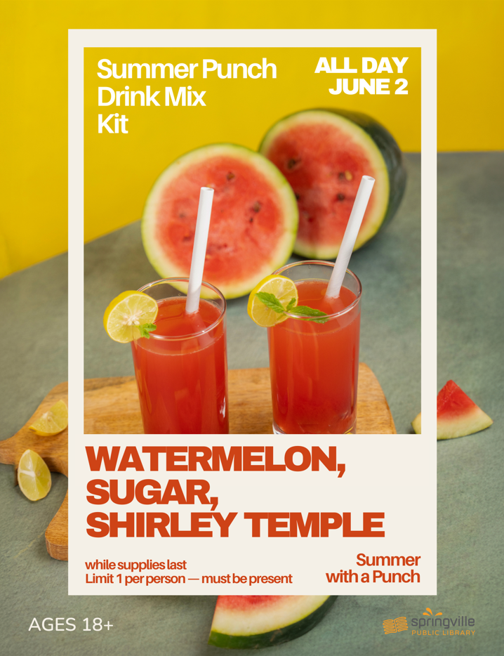 Summer Punch Drink Mix Kit
June 2nd 
While Supplies Last
Ages 18+