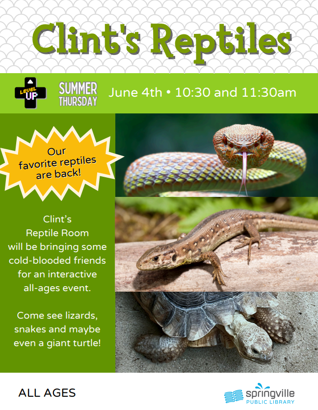 Clint's Reptiles Thursday June 4th 10:30am and 11:30am. All Ages.