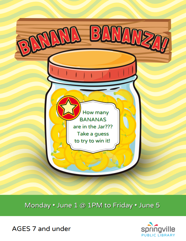 Banana Bananza Monday June 1 at 1pm to Friday June 5th Ages 7 and under