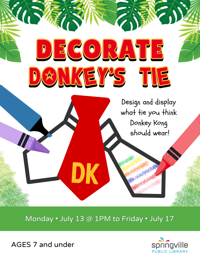 Decorate Donkey's Tie
Monday July 13 at 1pm to Friday July 17.
Ages 7 and under