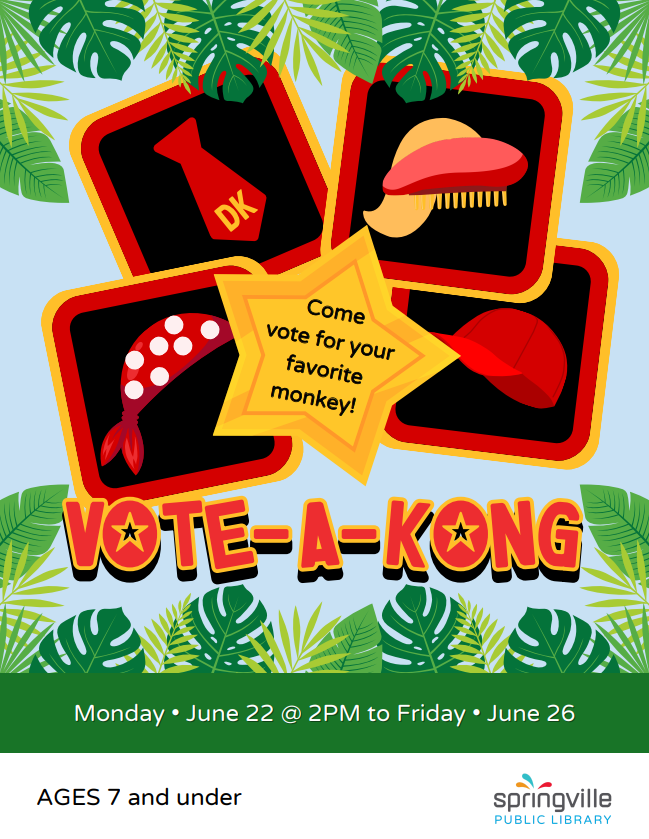 Vote-A-Kong
Monday June 22 @ 2pm to Friday June 26
Ages 7 and under