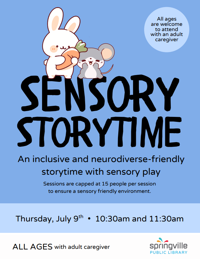Sensory Storytime 
Thursday July 9th at 10:30am and 11:30am
All Ages with Adult Caregiver