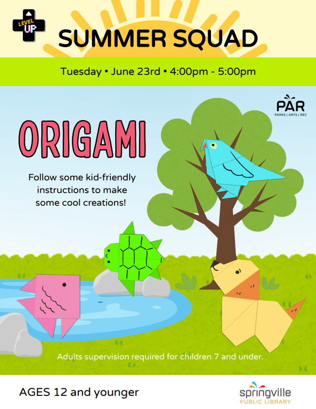 Summer Squad Origami Flier. Tuesday June 23rd 4-5pm. Ages 12 and under.