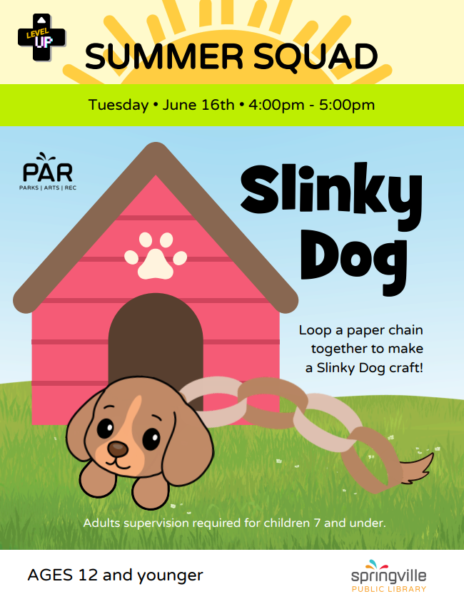 Summer Squad Slinky Dog Flier. June 16th 4-5pm. Ages 12 and under.