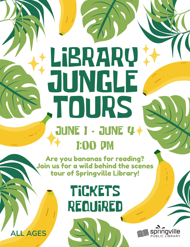 Library Jungle Tours
June 1st-4th @ 1 pm
All Ages
Tickets Required
