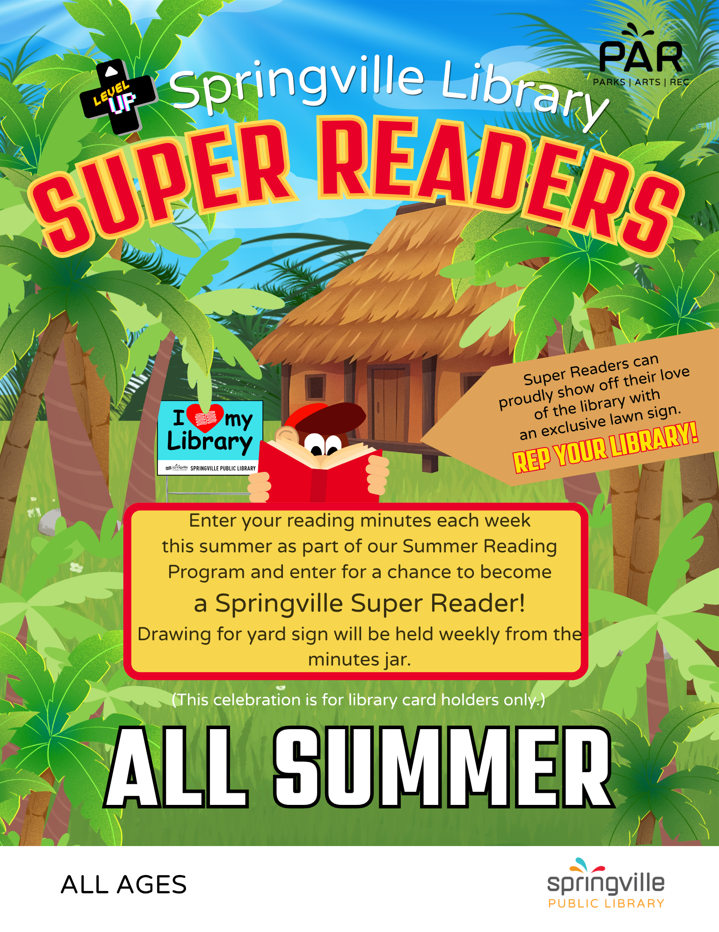 Springville Library Super Readers. All Summer. All Ages.