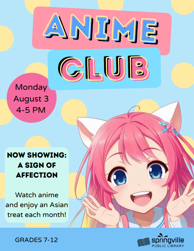 Anime Club

Monday, August 3rd 4:00-5:00pm

Grades 7-12