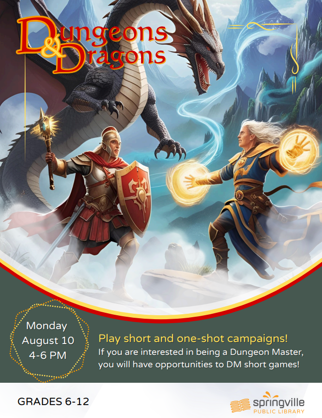 Teen Dungeons & Dragons
Monday, August 10th 4:00-5:00pm
Grades 6-12
