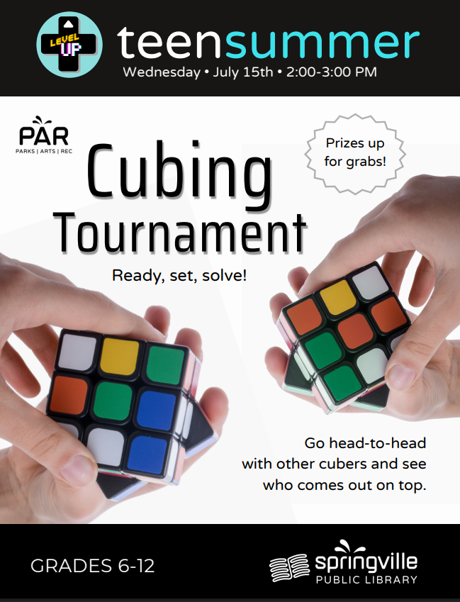 Teen Summer: Cubing Tournament
Wednesday July 15th 2:00-3:00pm
Grades 6-12
