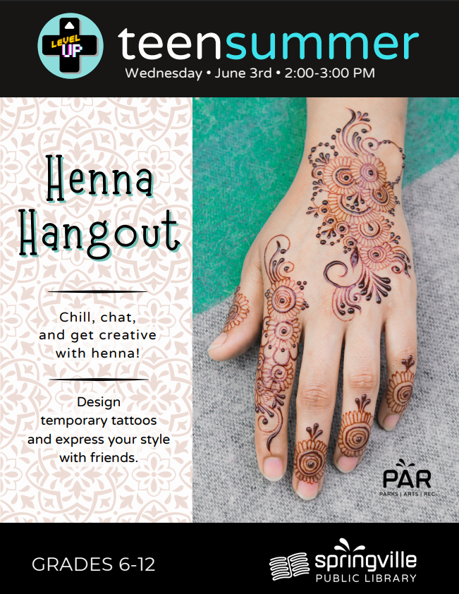 Teen Summer: Henna Hangout
Wednesday June 3rd 2:00-3:00pm
Grades 6-12
