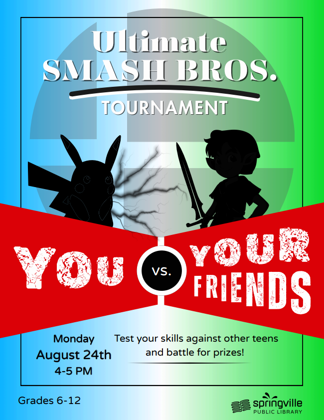 Teen Ultimate Smash Bros Monday, August 24th 4:00-5:00pm Grades 6-12 