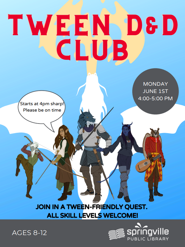Tween D&D
June 1st 4-5pm
Ages 8-12