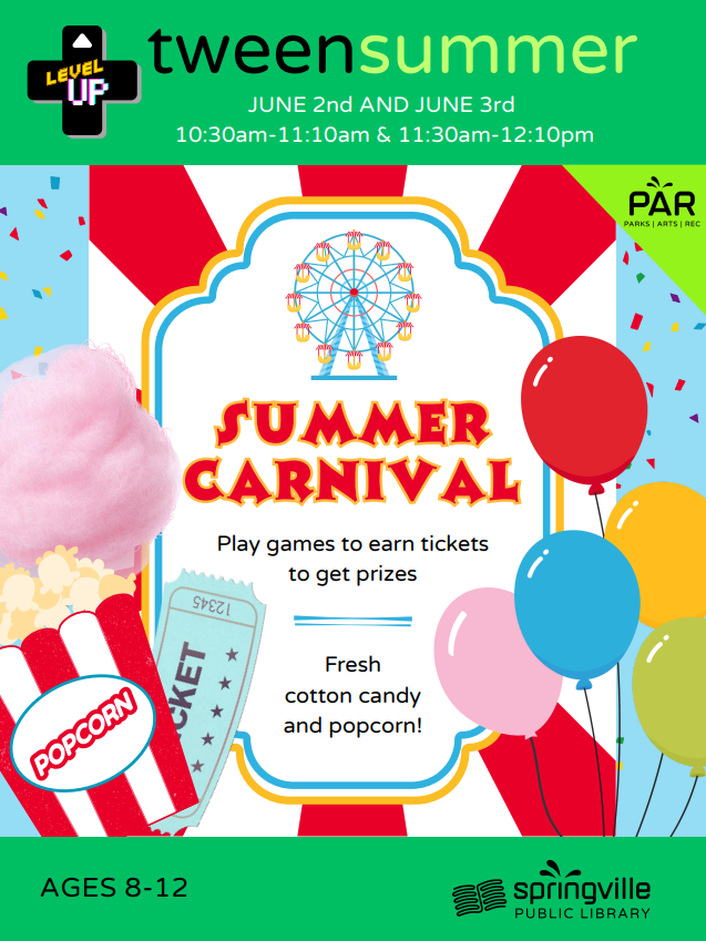 Tween Summer: Summer Carnival Wednesday June 2nd and 3rd 10:30am-11:10am and 11:30am-12:15pm Ages 8-12
