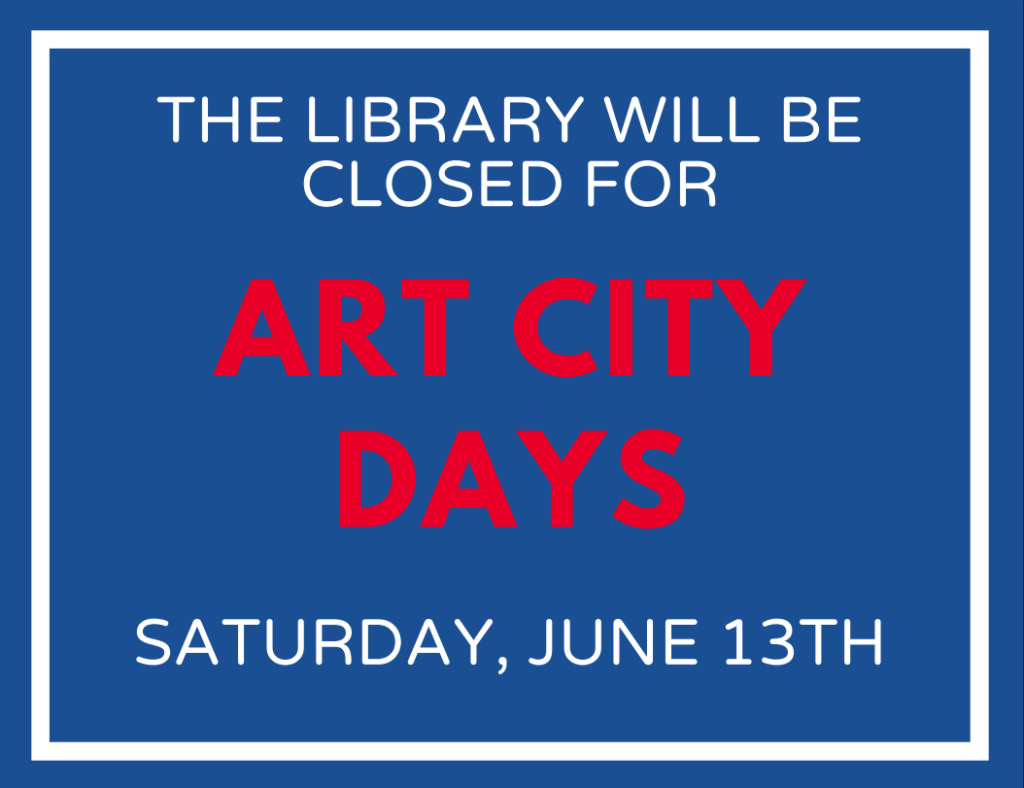 Library Closed for Art City Days June 13th