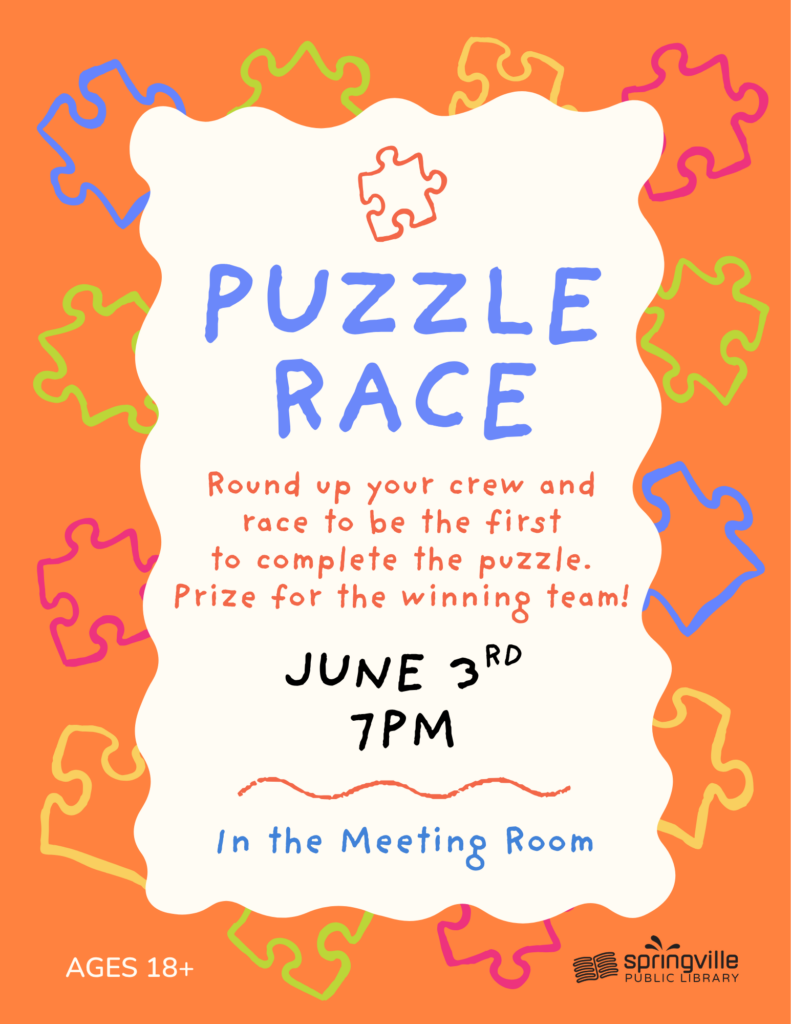 Puzzle Race 
June 3rd at 7:00pm
Ages 18+
