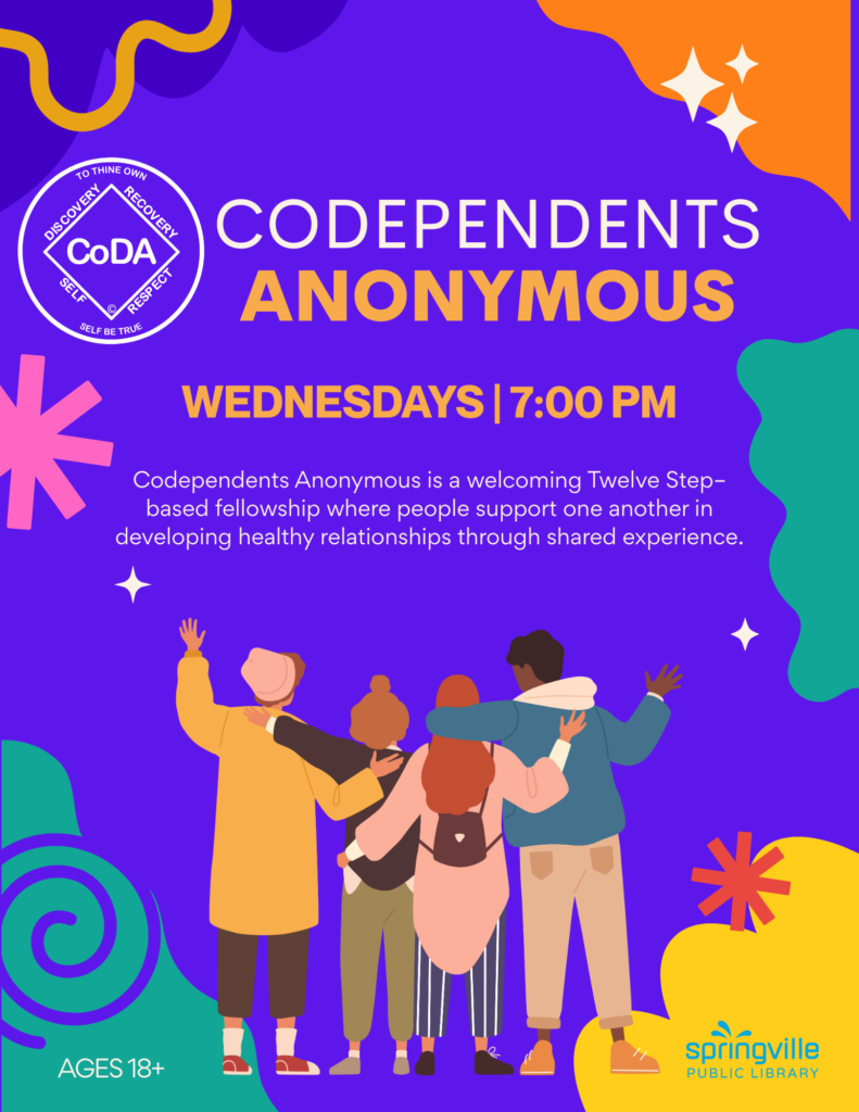 Codependents Anonymous. Wednesdays 7:00pm. Ages 18+
