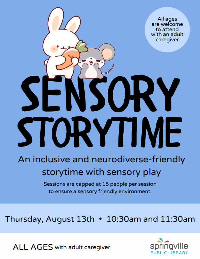 Sensory Storytime August 13th at 10:30am and 11:30am. All ages with an adult caregiver