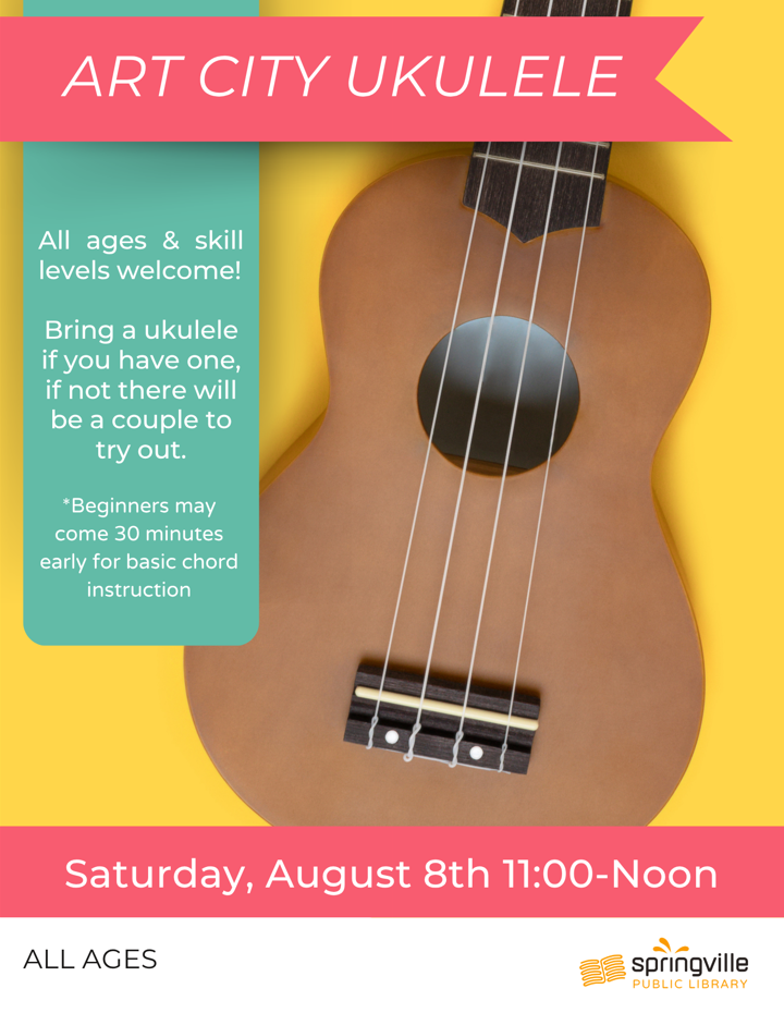 Alt Text:
Art City Ukulele
Saturday, August 8th 11am-Noon
All Ages
