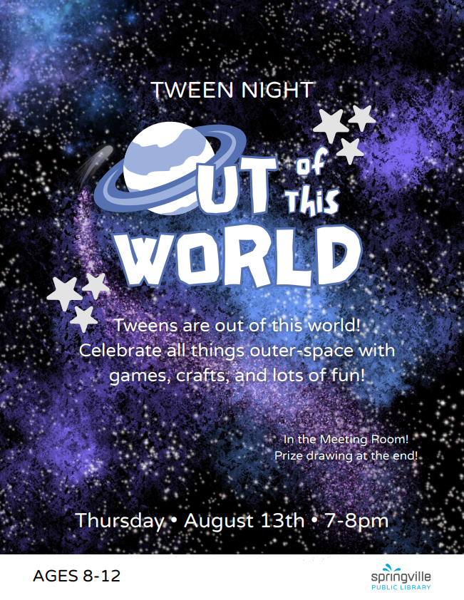 Tween Night: Out of This World
Thursday, August 13th 7-8pm
Ages 8-12

