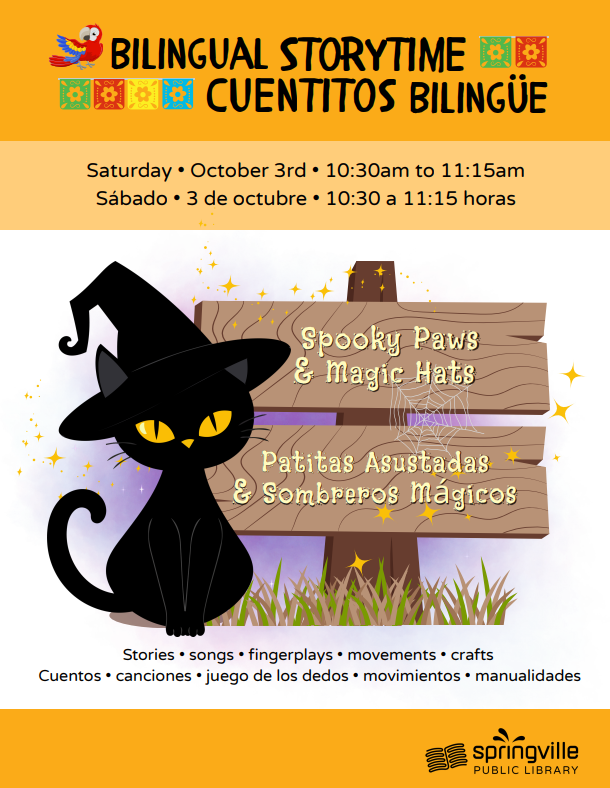Bilingual Storytime - Cuentitos Bilingüe: Spooky Paws and Magic Hats - Patitas Asustadas y sombreros mágicos- Saturday October 3rd 10:30am to 11:15am - Sábado 3 de Octubre 10:30 a 11:15 horas