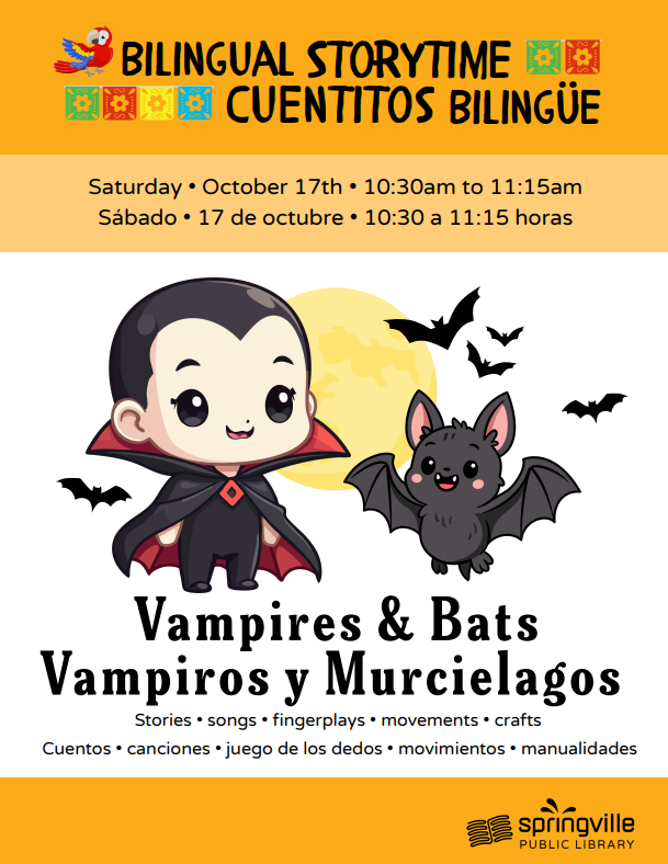 Bilingual Storytime - Cuentitos Bilingüe: Vampires & Bats - Vampiros y Murcielagos - Saturday October 17th 10:30am to 11:15am - Sábado 17 de octubre 10:30am to 11:15am