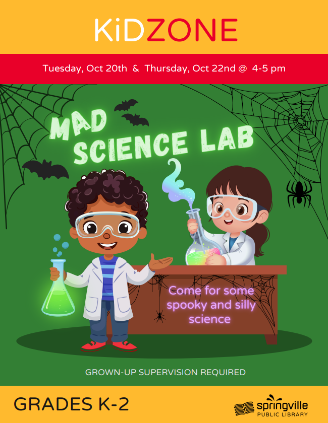 Kid Zone: Mad Science Lab - October 20th and 22nd 4 to 5pm - Grades K-2