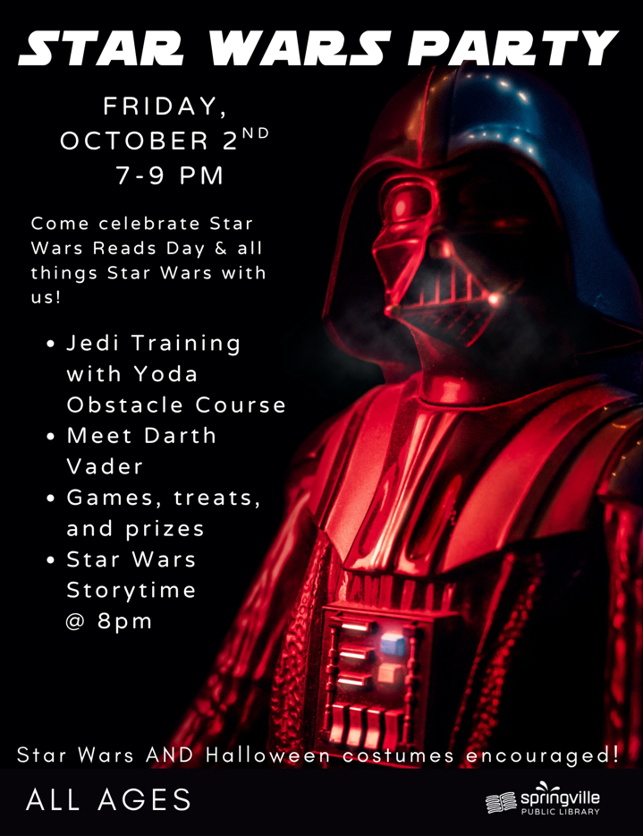 Star Wars Party
Friday, October 2nd 7-9pm
All Ages
