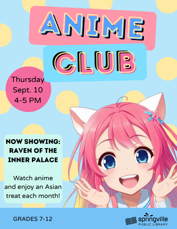 Anime Club	9/10/2026	4-5pm	Grades 7-12