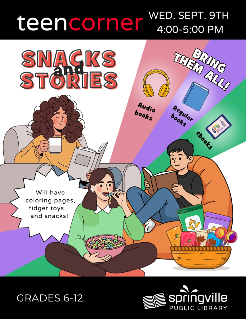 Teen Corner: Snacks and Stories	Wednesday, September 9th		4-5pm	Grades 6-12