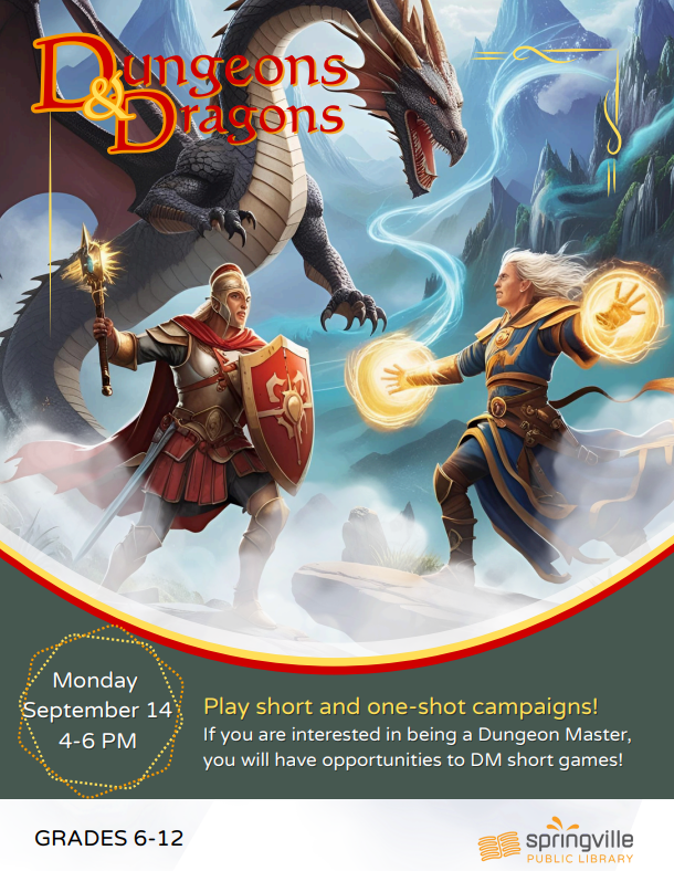 Dungeons & Dragons
Monday September 14th 4:00-6:00pm
Grades 6-12
