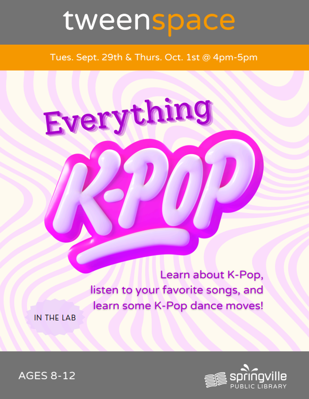 Tween Space: Everything K-Pop Thursday, October 1st, 4-5pm Ages 8-12
