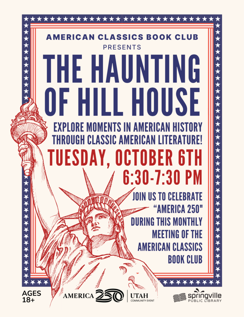 American Classics Book Club: The Haunting of Hill House	Tuesday, October 6th 		6:30-7:30 PM	Ages 18+