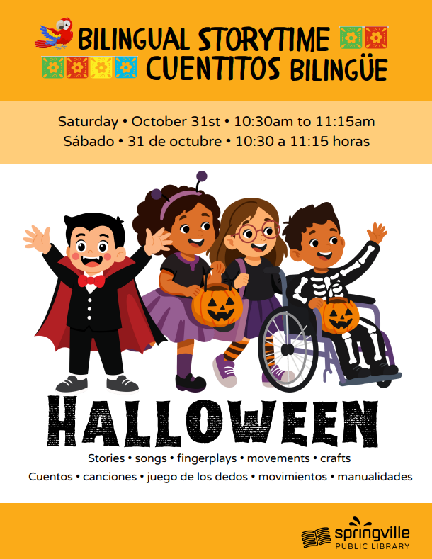 Bilingual Storytime - Cuentitos Bilingüe: Halloween - Saturday October 31st 10:30am to 11:15am - Sábado 31 de Octubre 10:30 a 11:15 horas.