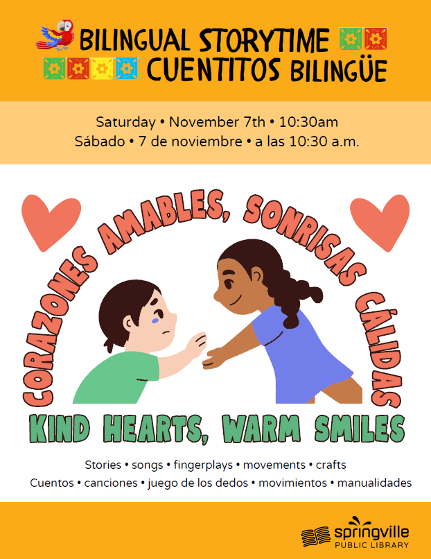 Bilingual Storytime - Cuentitos Bilingüe - Corazones Amables, sonrisas Cálidas- Kind hearts, warm smiles - November; Noviembre 7th 10:30am