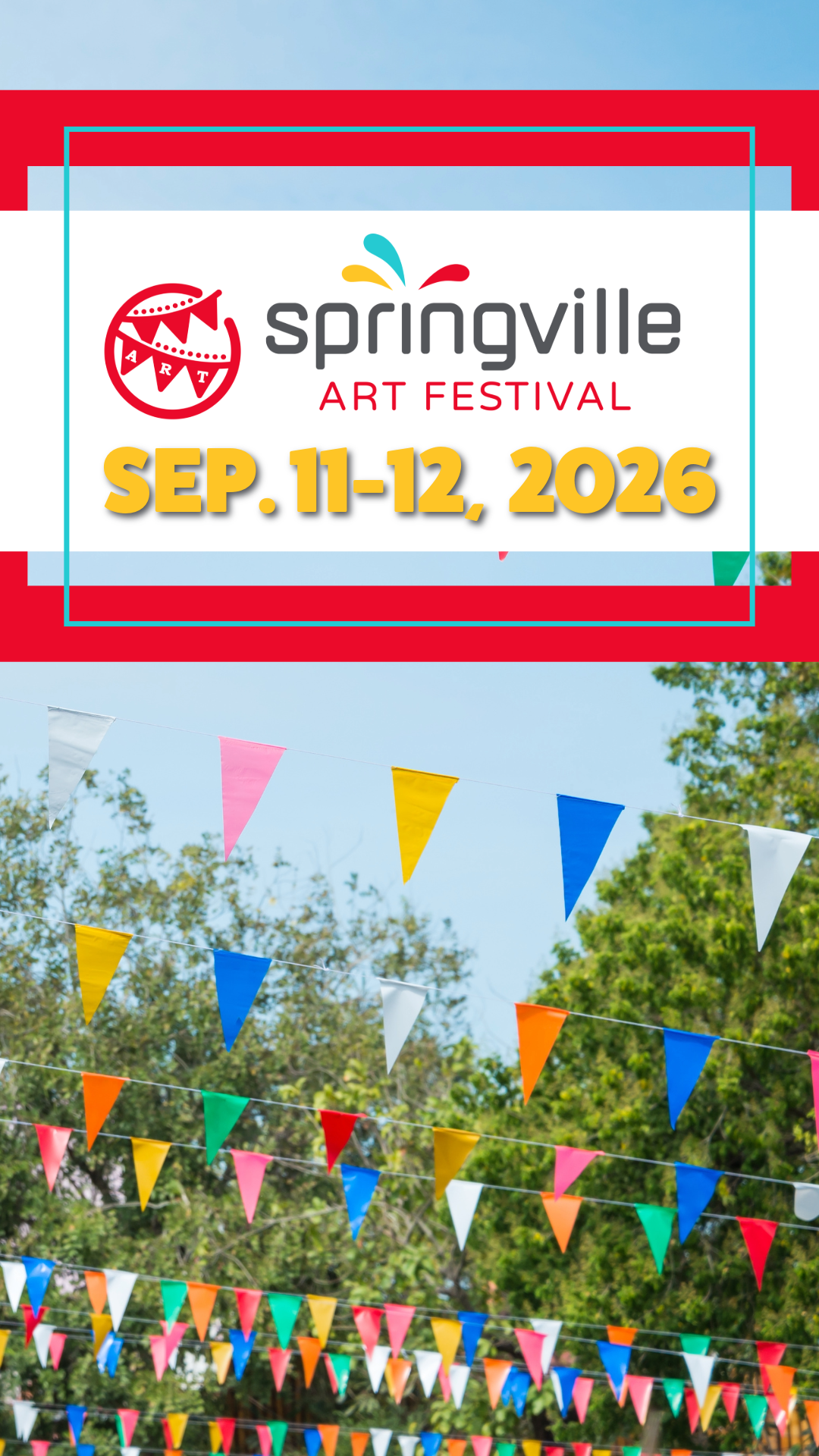 Springville Art Festival graphic with text reading “Springville Art Festival” and “Sep. 11-12, 2026.” Colorful triangular flags hang overhead with trees and blue sky in the background.