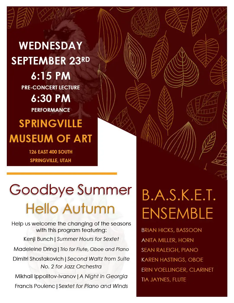 Goodbye Summer, Hello Autumn B.A.S.K.E.T. Ensemble concert at Springville Museum of Art, September 23 at 6:30 p.m.